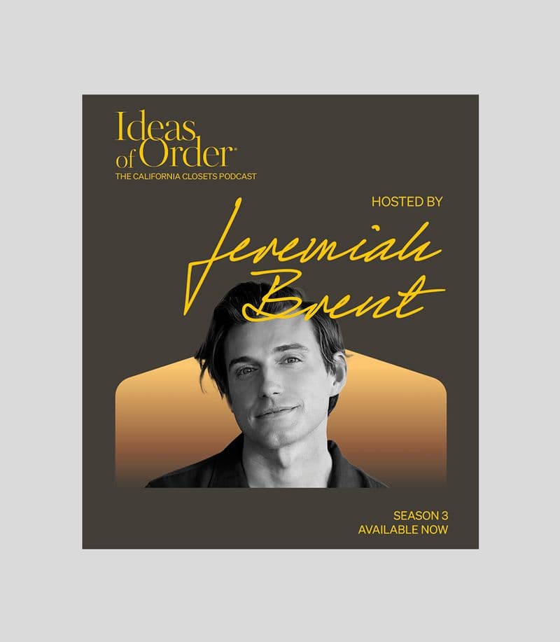 Jeremiah Brent presenta y analiza el diseño del hogar en el podcast Ideas of Order California Closets
