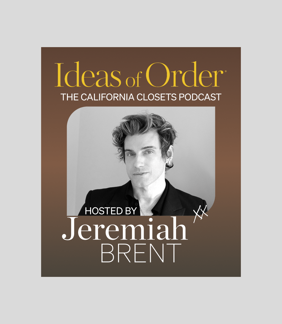 Jeremiah Brent hosts and discusses home design on the Ideas of Order Califoria Closets Podcast
